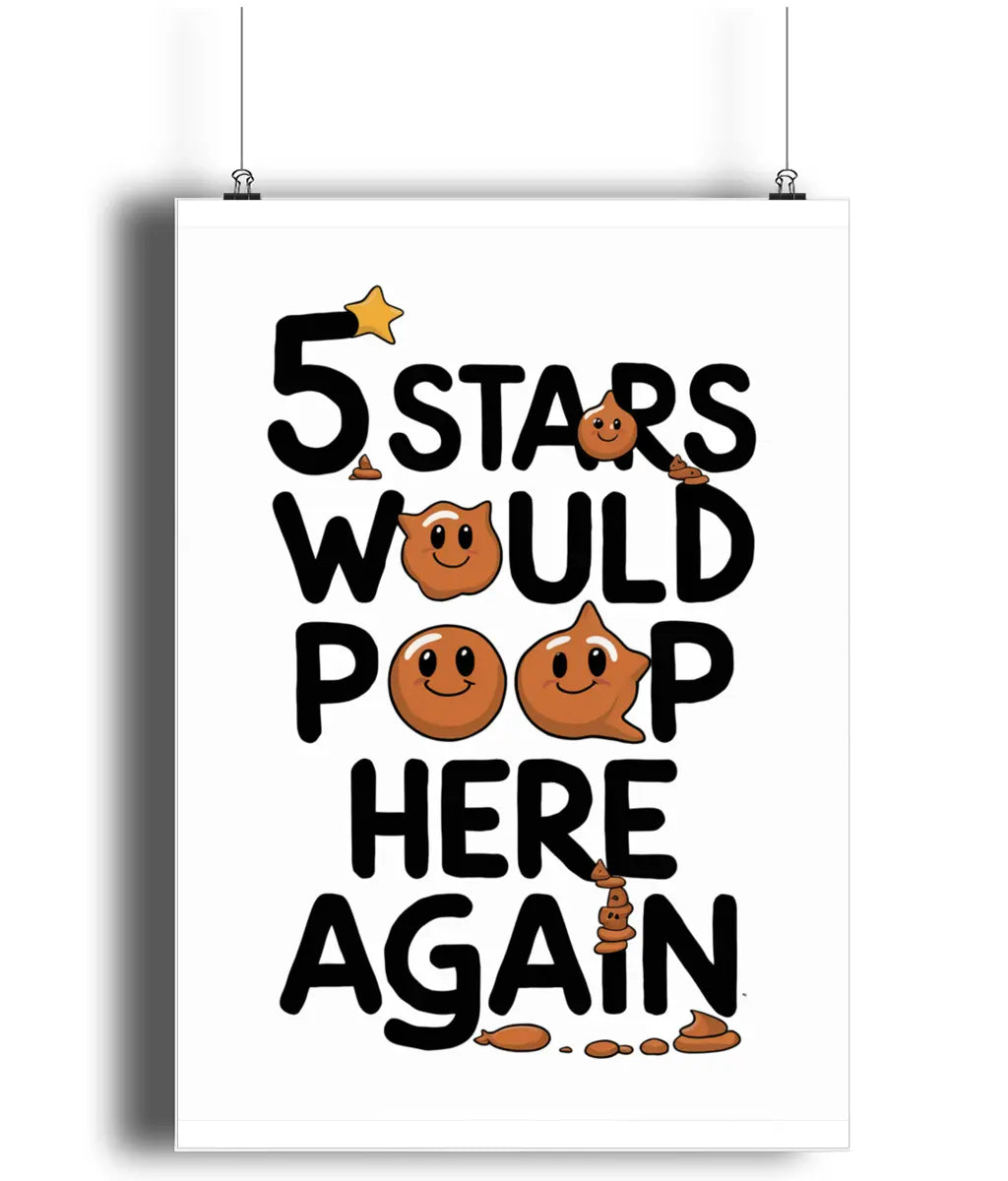 Bathroom Art 5 Stars Would Poop Here Again