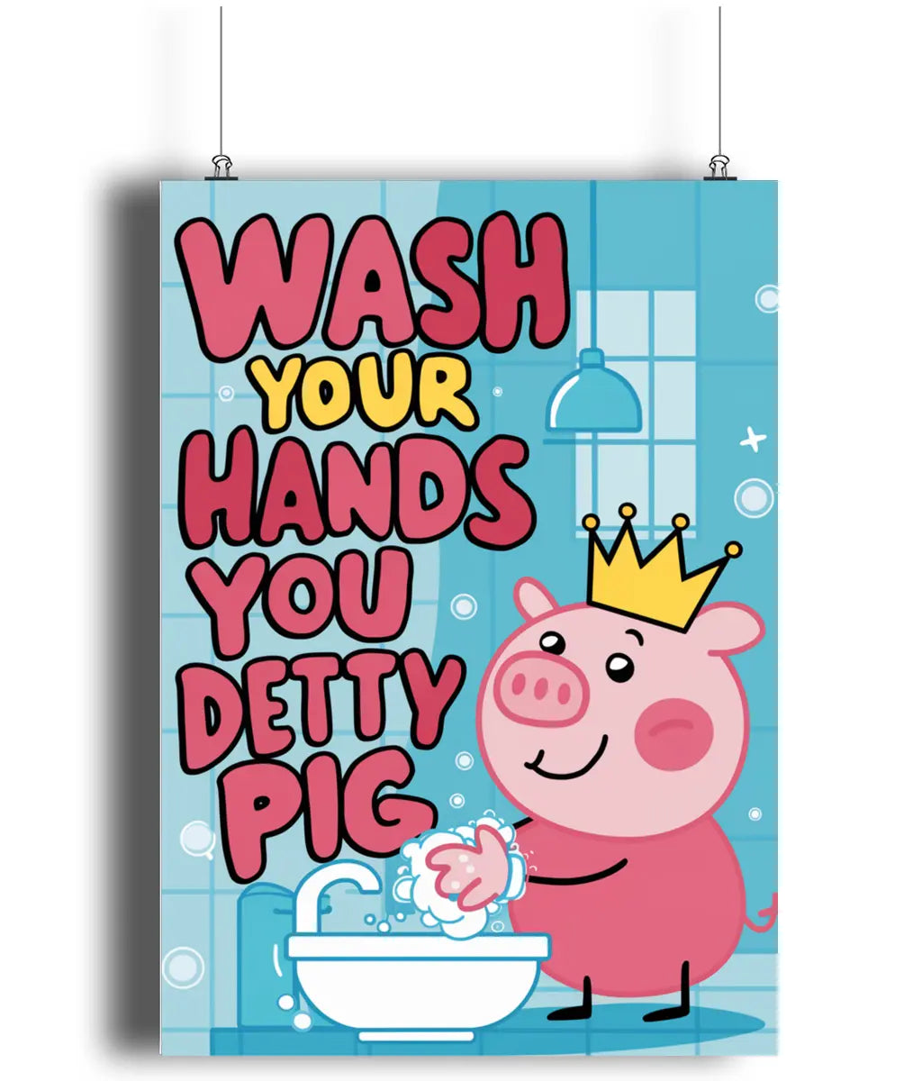 Bathroom Art Wash Your Hands You Detty Pig
