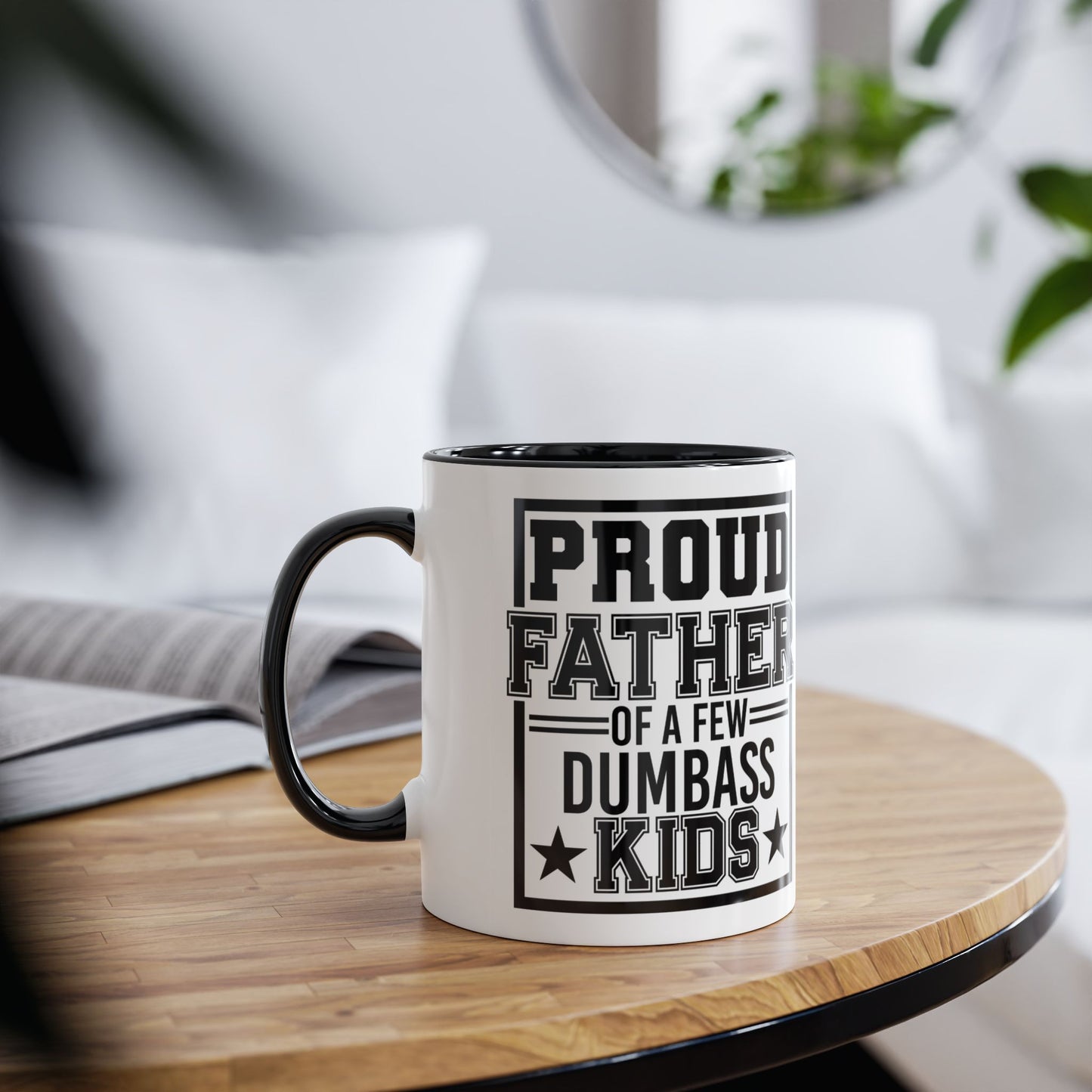 Fathers Day Mug Proud Fathers Of A Few Dumbass Kids
