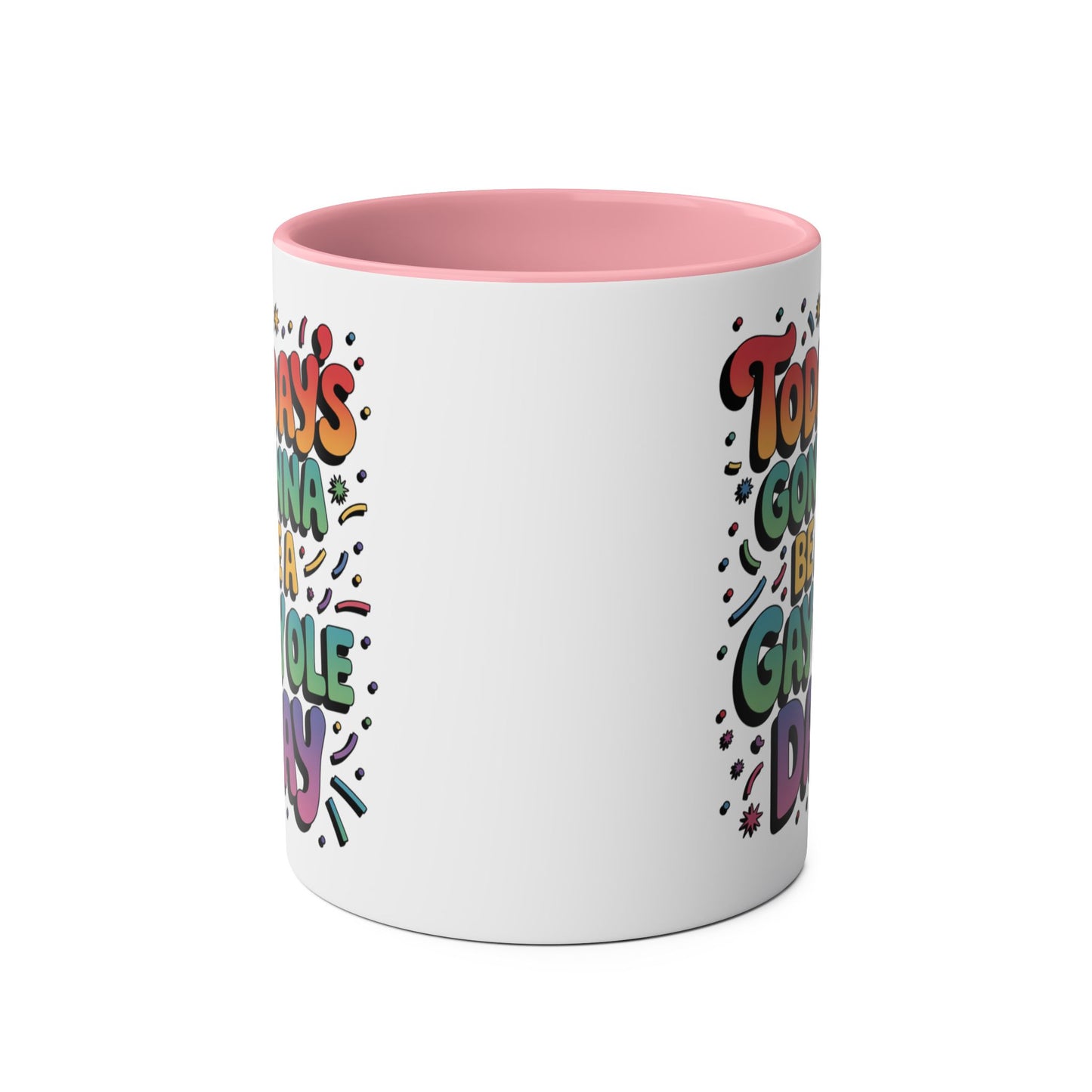 Funny Gay Mug Today's Gonna Be A Gay Ole Day front