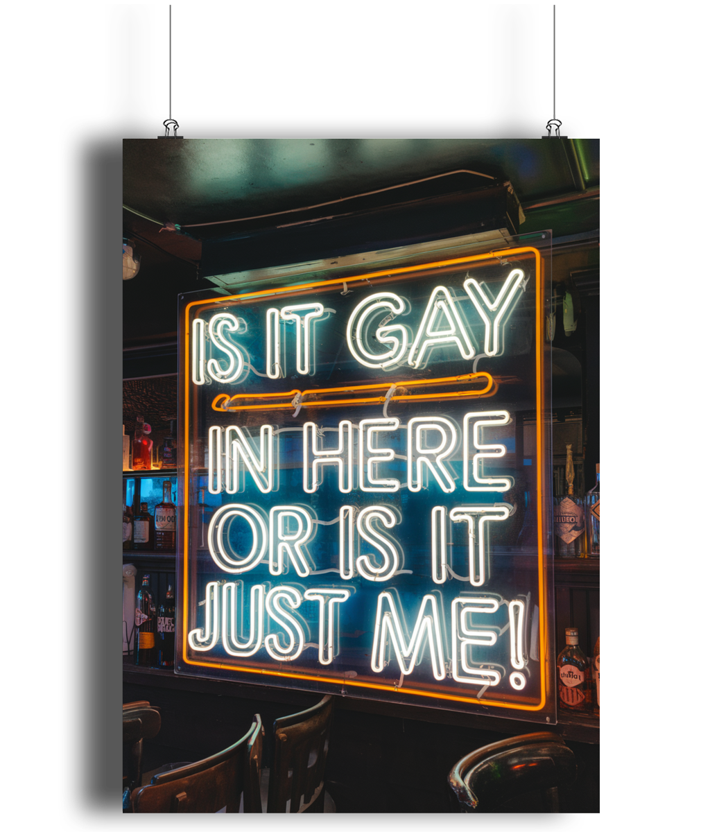 Gay Art Print Neon Is It Gay In Here Or Is It just Me