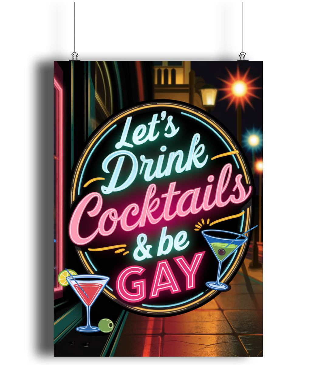 Gay Art Print Neon Let's Drink Cocktails & Be Gay