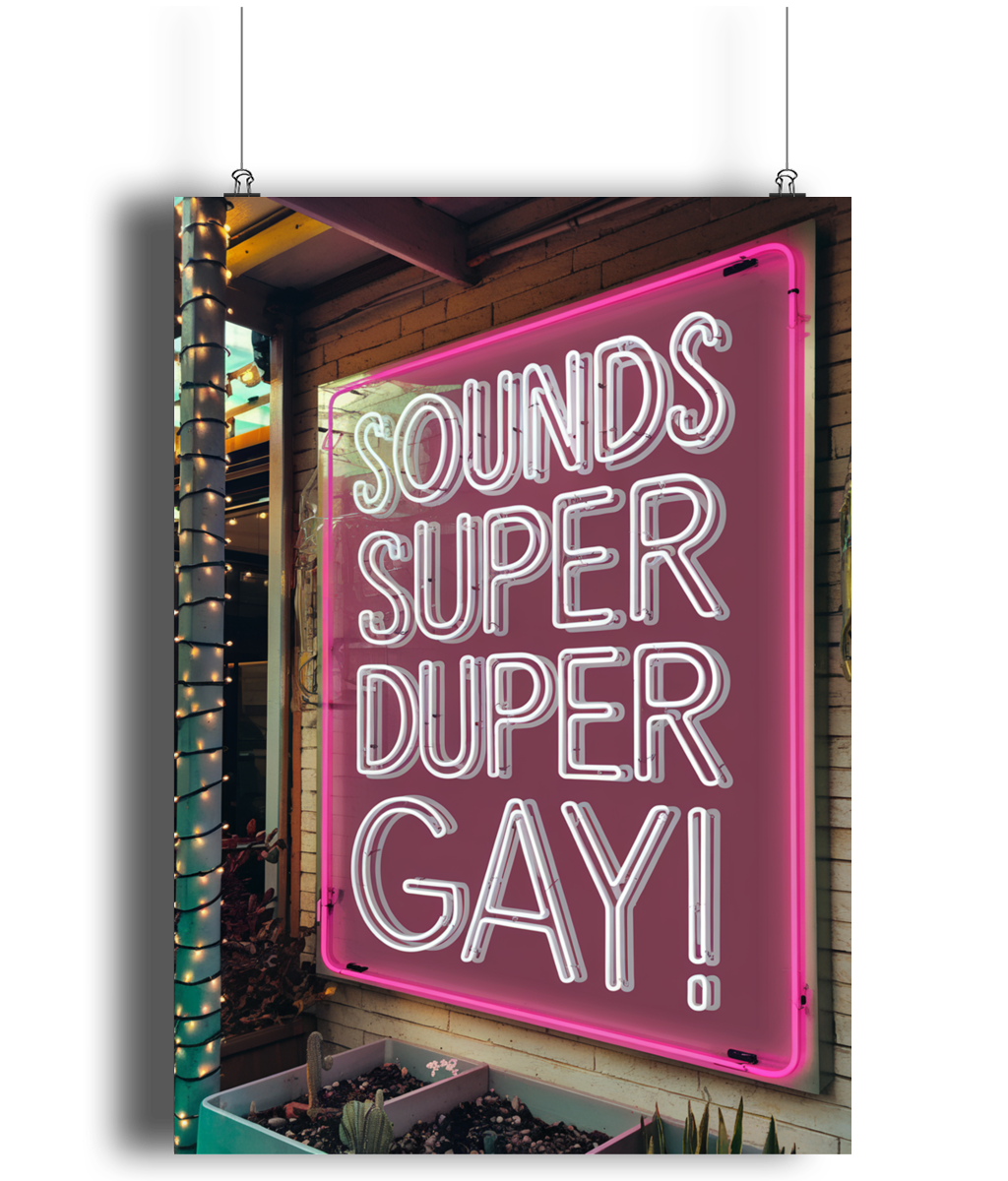 Gay Art Print Sounds Super Duper Gay Pink Neon