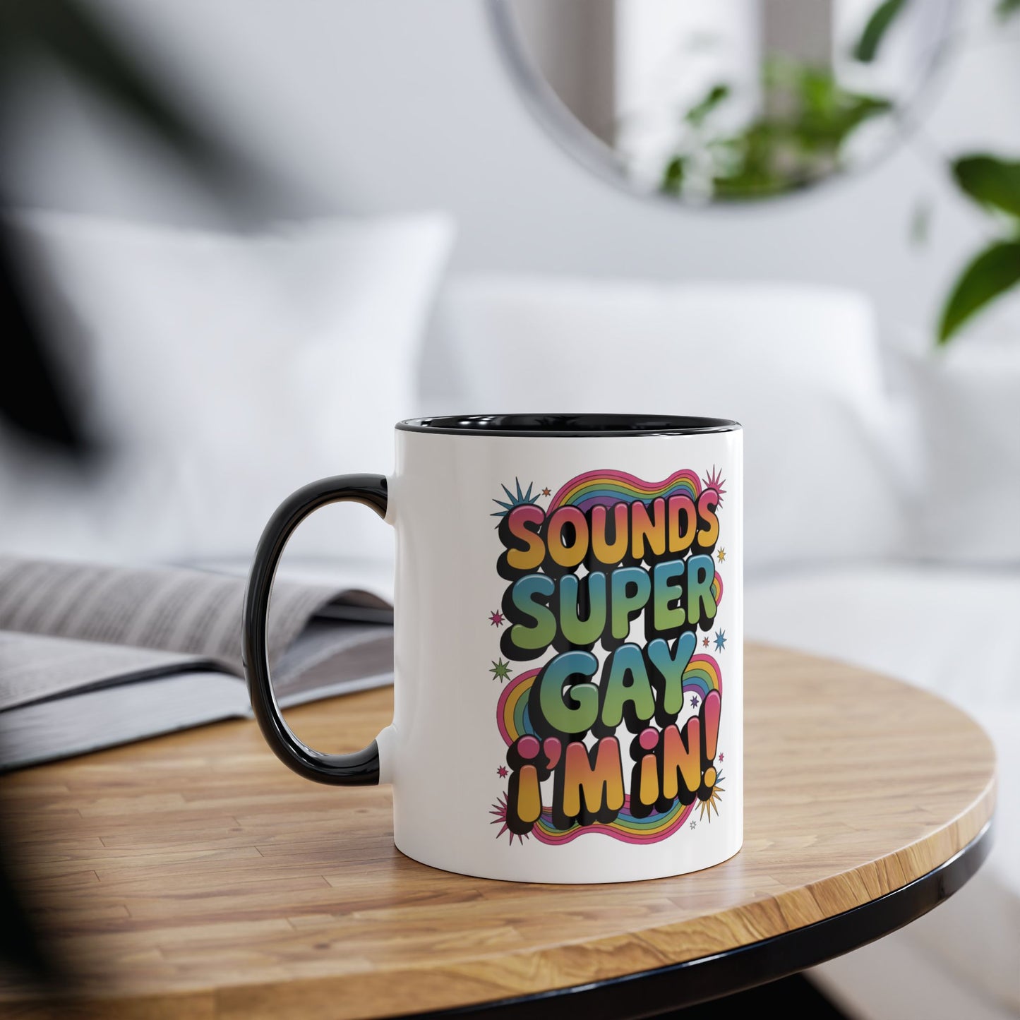 Gay Mug Sounds Super Gay I'm In