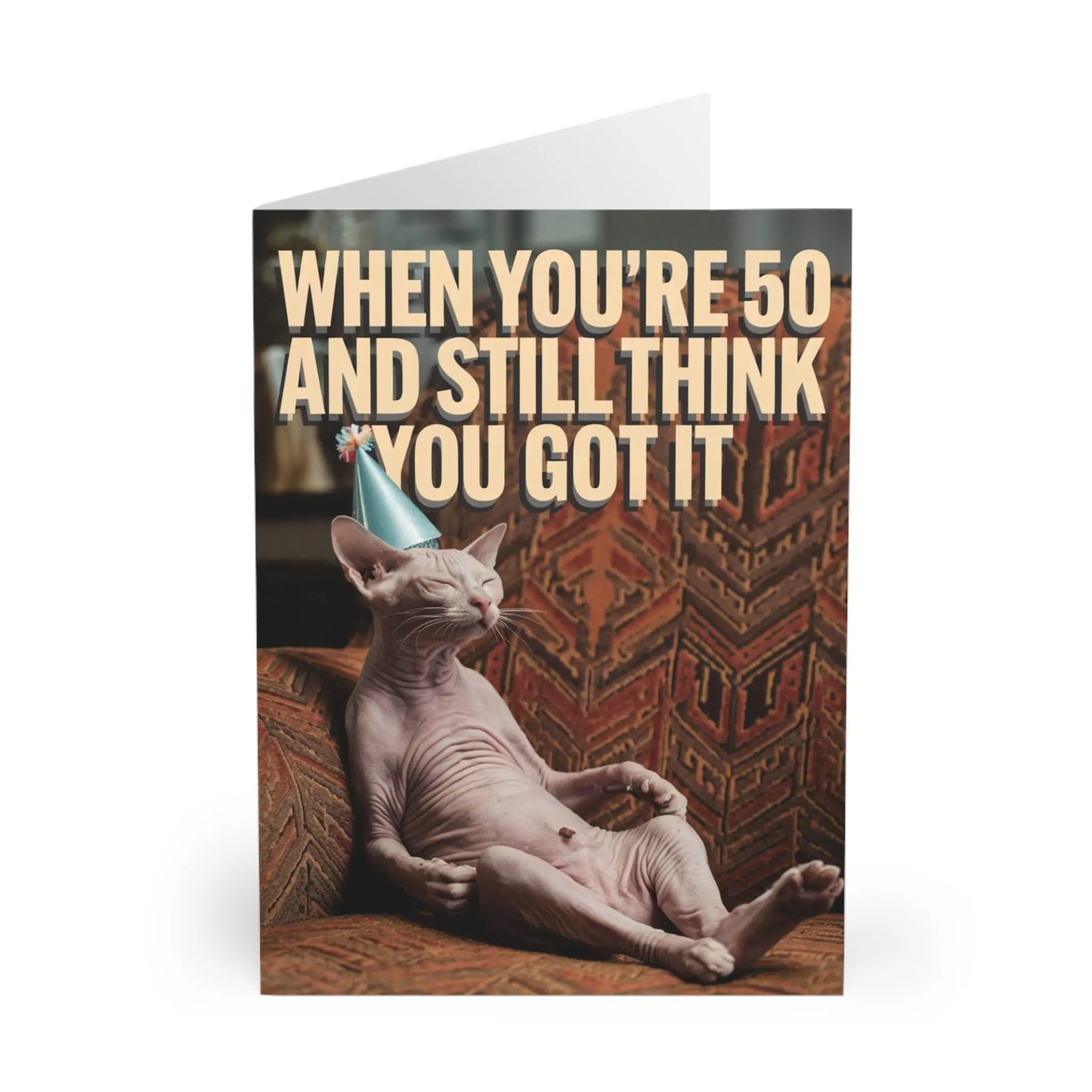 Funny 50th Birthday Card When You're Over 50 & Still Think You Got It - Gifty Print