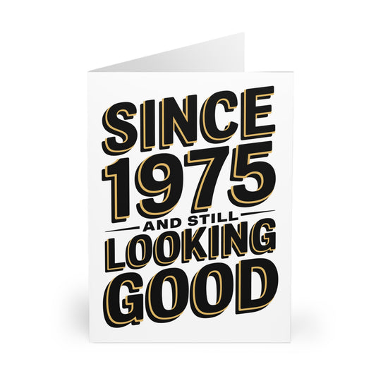 50th Birthday Card Since 1975 & Still Looking Good F