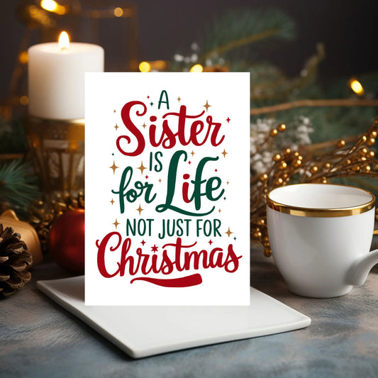 A Sister Is For Life Not Just For Christmas Christmas Card