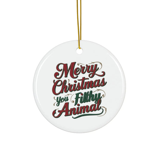 Merry Christmas You Filthy Animal Christmas Tree Bauble
