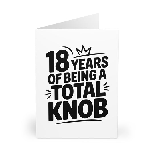 Funny 18th Birthday Card 18 Years Of Being A Total  knob Front