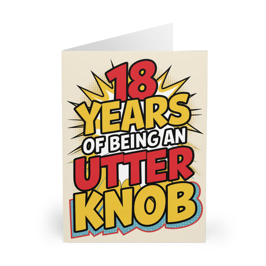 Funny 18th Birthday Card 18 Years Of Being An Utter Knob