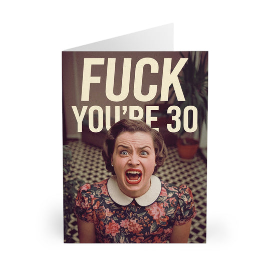 Funny 30th Birthday Card Fuck You're 30 Woman F