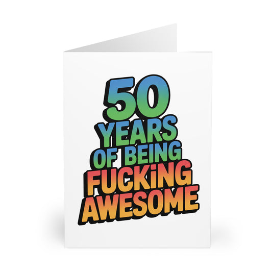 Funny 50h Birthday Card 50 Years Of Being Fucking Awesome F