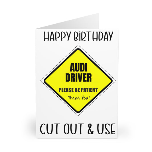 Funny Birthday Card Audi Driver Cut Out Car Sign
