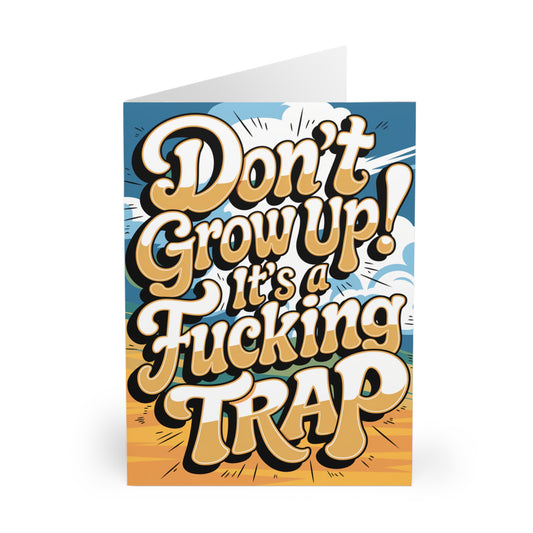 Funny Birthday Card Don't Grow Up It's A Fucking Trap