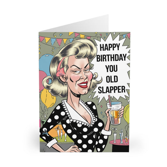 Funny Birthday Card Happy Birthday You Old Slapper