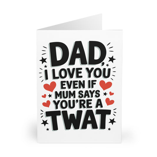 Funny Fathers Day Card Dad I Love You Even If You Are A Twat Front