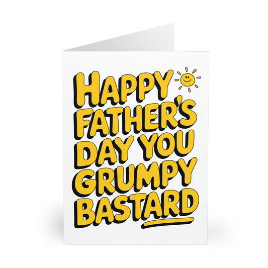 Funny Fathers Day Card Happy Fathers Day You Grumpy Bastard F