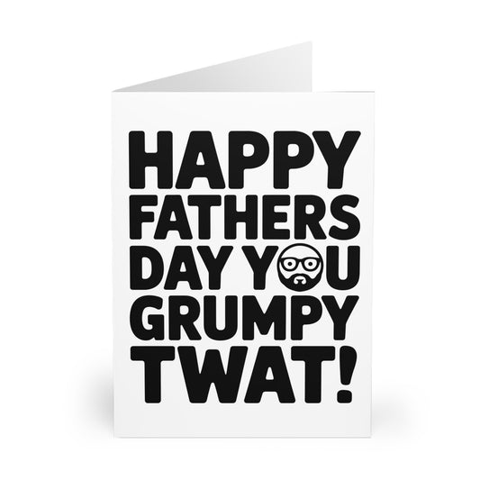 Funny Fathers Day Card Happy Fathers Day You Grumpy Twat F