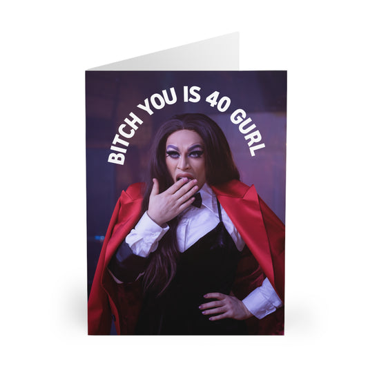 Funny Gay 40th Birthday Card Drag Queen Bitch You Is 40 Gurl