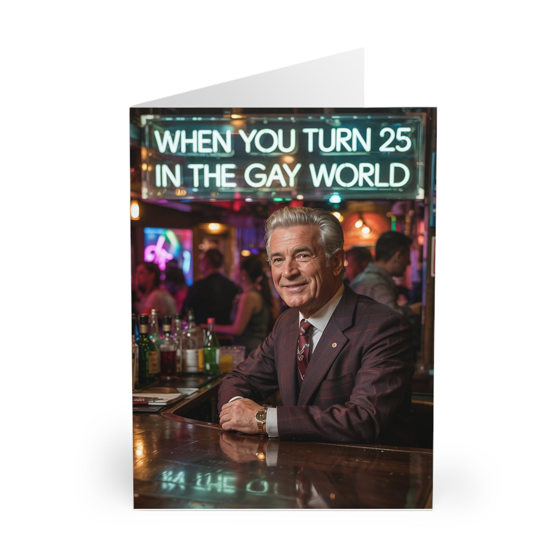 Funny Gay Birthday Card When you Turn 25 In the Gay World Front