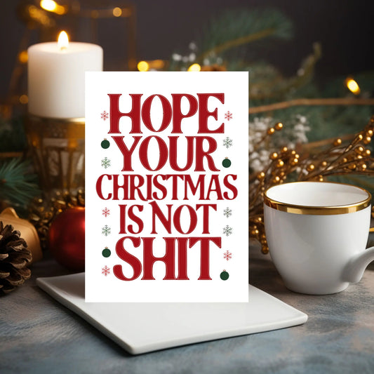 Funny Rude Christmas Card Hope Your Christmas Is Not Shit