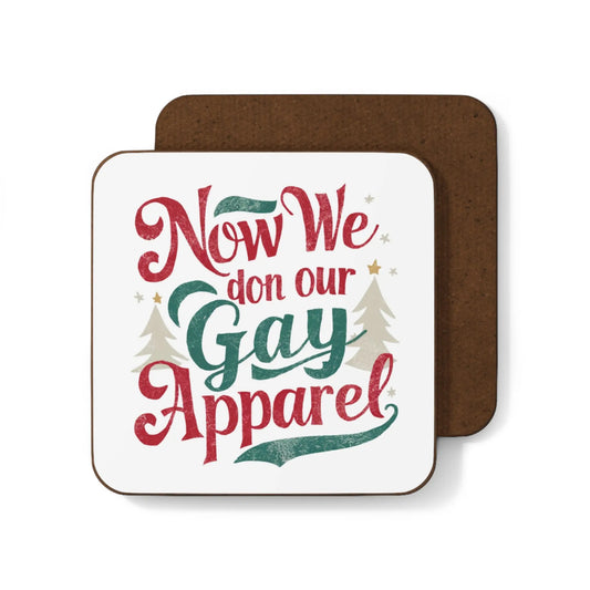 Gay Christmas Coaster Now We Don Our Gay Apparel 