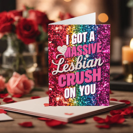 Gay lesbian Valentines Day Card I Got A Massive Lesbian Crush On You