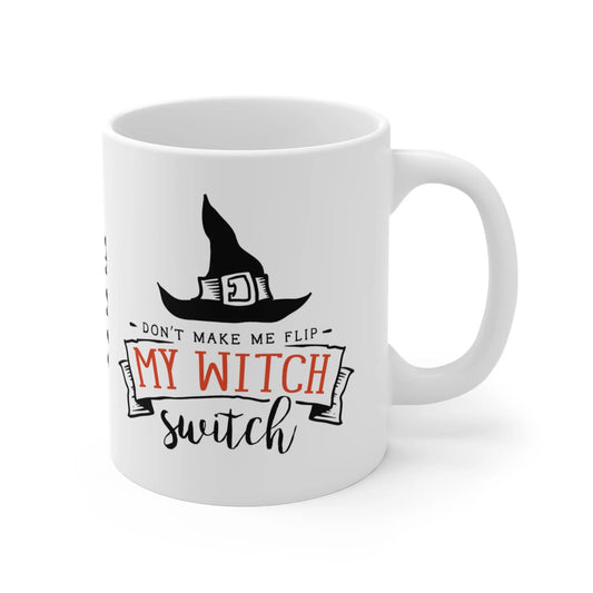 right Personalised Halloween Mug Don't Make Me Flip My Witch Switch