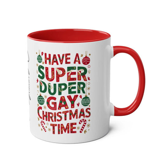 Right Have A Super Duper Gay Christmas Time Red Mug