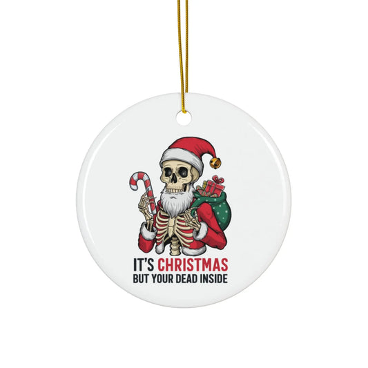 It's Christmas But Your Dead Inside Christmas Tree Bauble