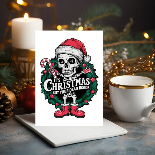 It's Christmas But Your Dead Inside Christmas Card