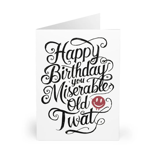 Front Rude Birthday Card Happy Birthday You Miserable Old Twat