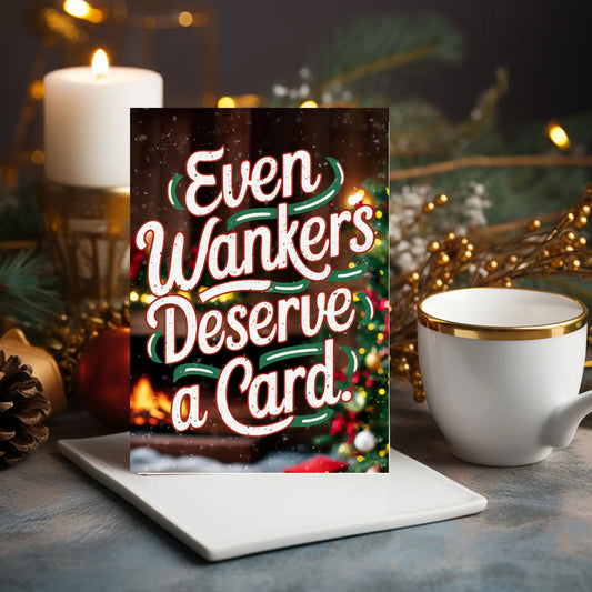 Funny Rude Christmas Card Even Wankers Deserve A Card