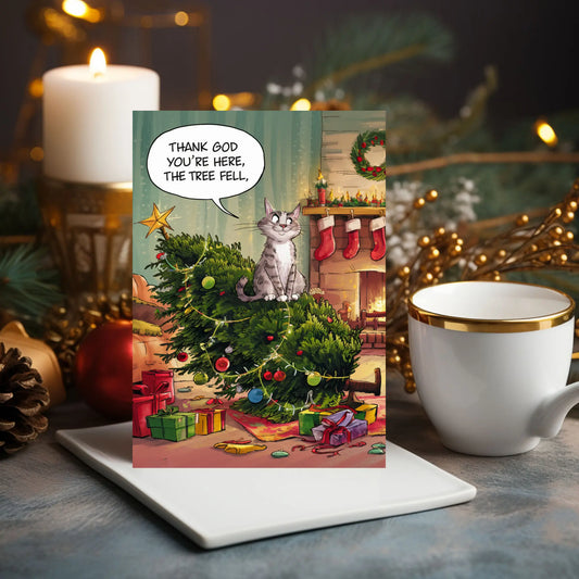 Thank God You're Here The Tree Fell Funny Cat Christmas Card