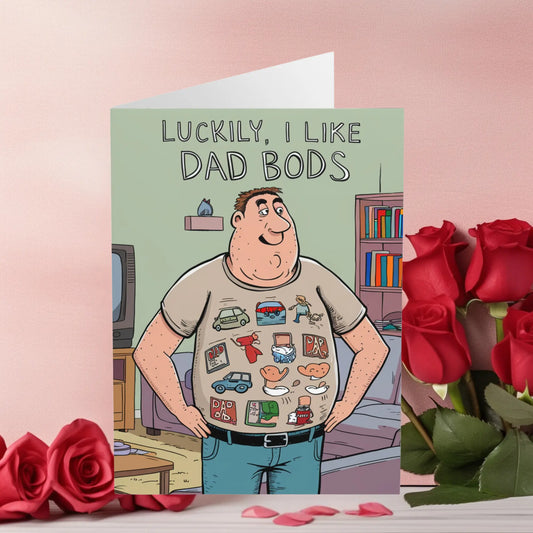 Valentines Day Card Luckily I Like Dad Bods