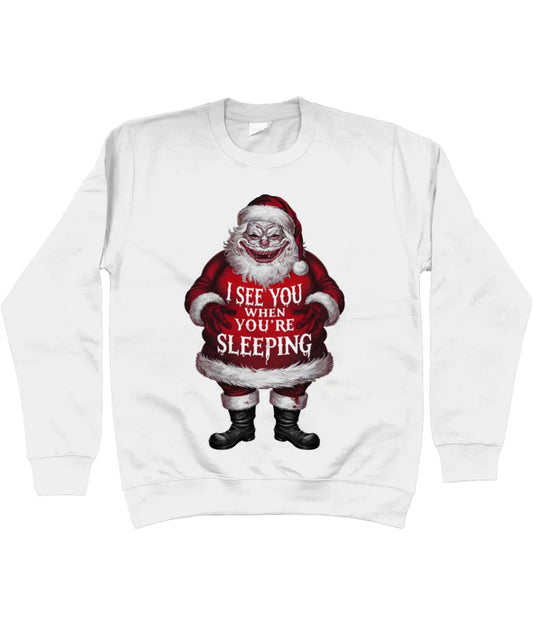 Christmas Jumper Sweatshirt I See You When You're Sleeping