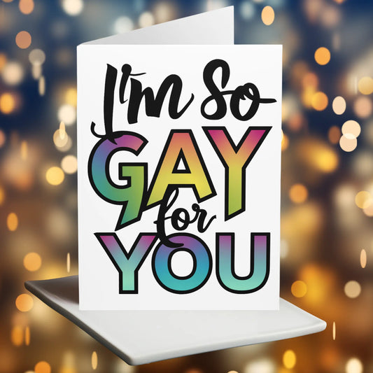 Funny Gay Valentines Day Card I'm So Gay For You