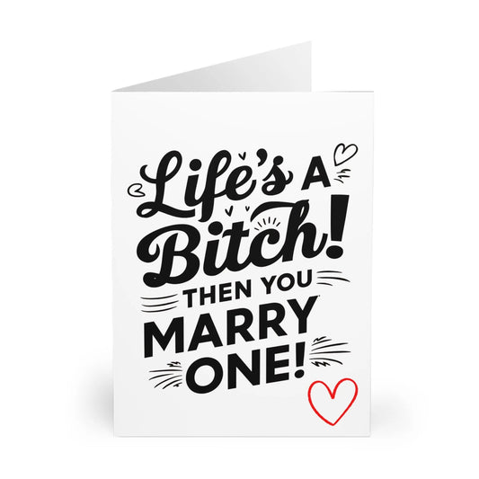 front Wedding Card Life's A Bitch Then You Marry One
